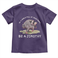Watercolor Jimothy the Raccoon Toddler T Shirt In A World Full Of Trash Pandas Be A Jimothy