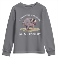 Watercolor Jimothy the Raccoon Youth Sweatshirt In A World Full Of Trash Pandas Be A Jimothy