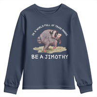 Watercolor Jimothy the Raccoon Youth Sweatshirt In A World Full Of Trash Pandas Be A Jimothy