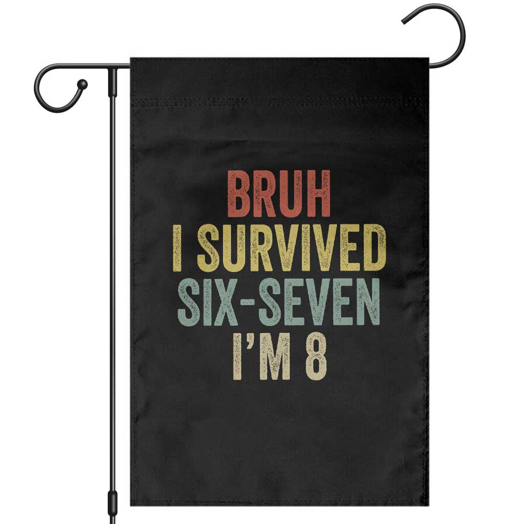 Funny 67 8th Birthday Garden Flag Bruh I Survived Six Seven I'm 8 Retro Bday