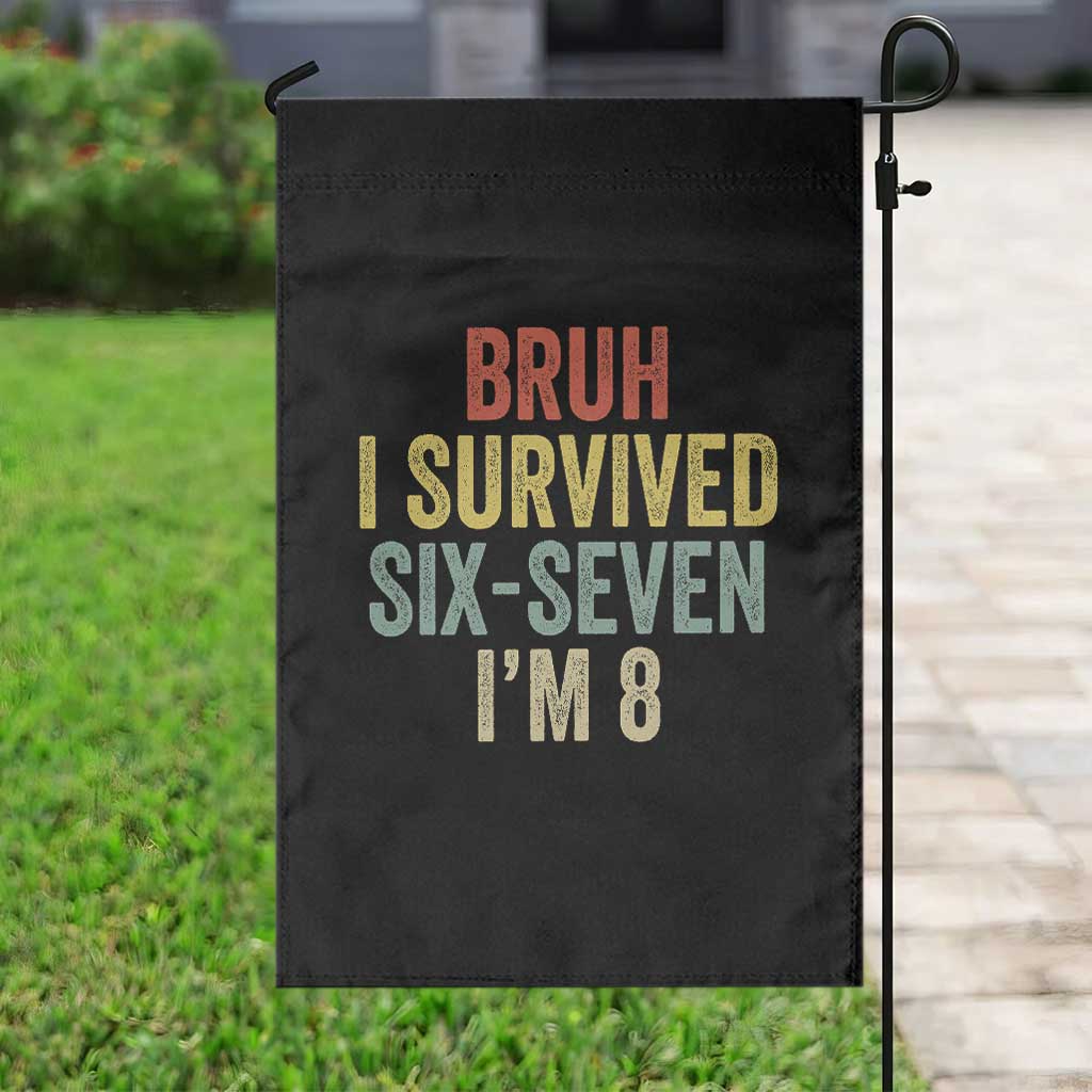 Funny 67 8th Birthday Garden Flag Bruh I Survived Six Seven I'm 8 Retro Bday