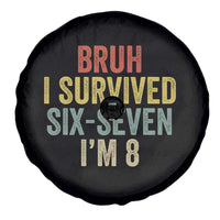 Funny 67 8th Birthday Spare Tire Cover Bruh I Survived Six Seven I'm 8 Retro Bday