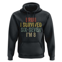 Funny 67 8th Birthday Hoodie Bruh I Survived Six Seven I'm 8 Retro Bday