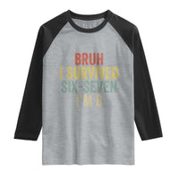 Funny 67 8th Birthday Raglan Shirt Bruh I Survived Six Seven I'm 8 Retro Bday