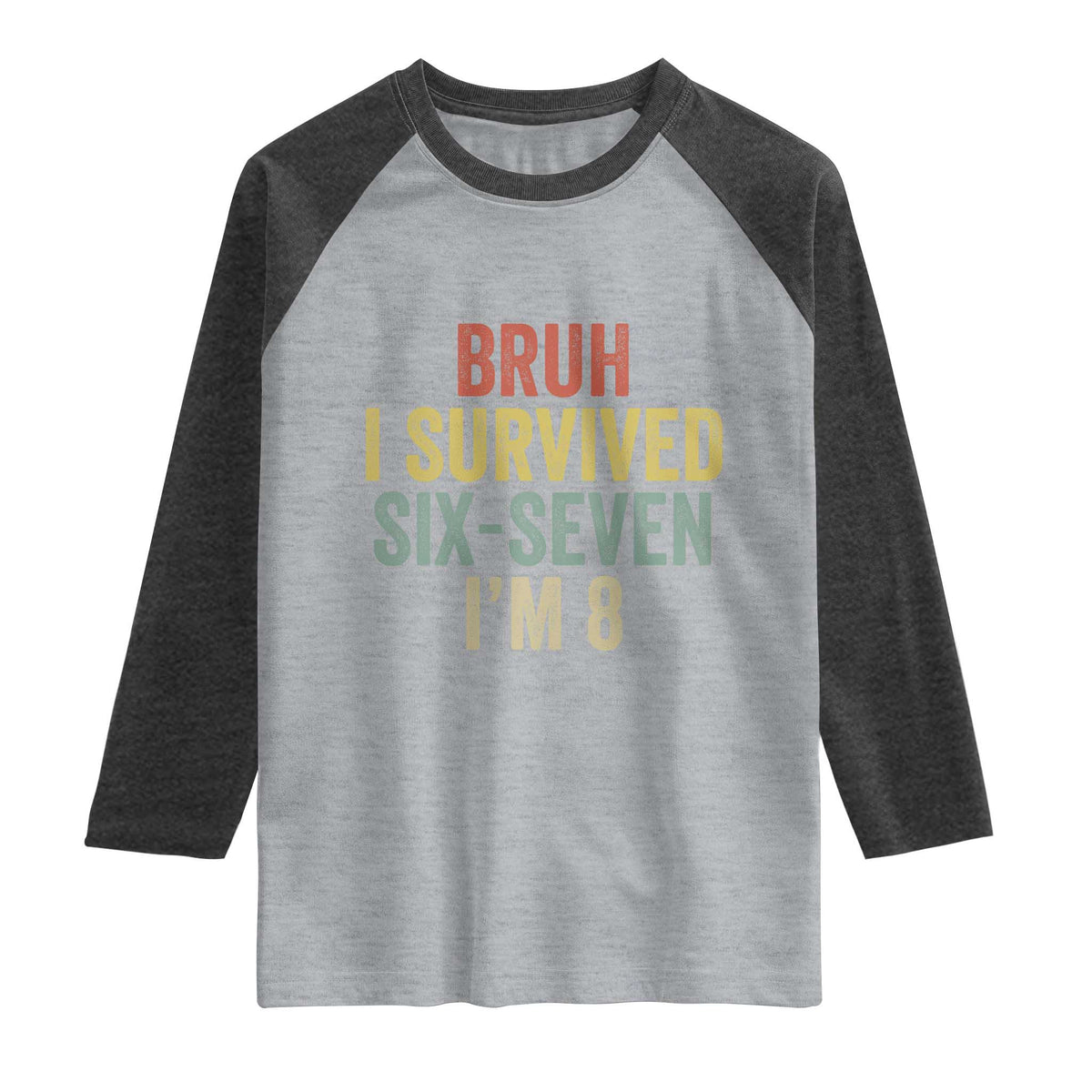 Funny 67 8th Birthday Raglan Shirt Bruh I Survived Six Seven I'm 8 Retro Bday