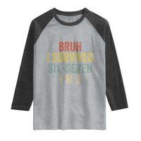 Funny 67 8th Birthday Raglan Shirt Bruh I Survived Six Seven I'm 8 Retro Bday