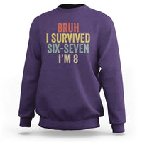 Funny 67 8th Birthday Sweatshirt Bruh I Survived Six Seven I'm 8 Retro Bday