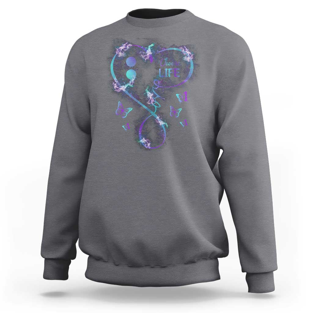 Suicide Prevention Awareness Sweatshirt Choose Life Love Heart Semicolon Butterfly - Wonder Print Shop