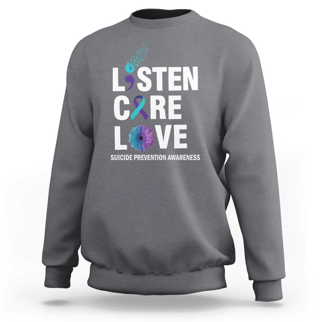Suicide Prevention Awareness Sweatshirt Listen Care Love Semicolon Bird Flower Ribbon - Wonder Print Shop