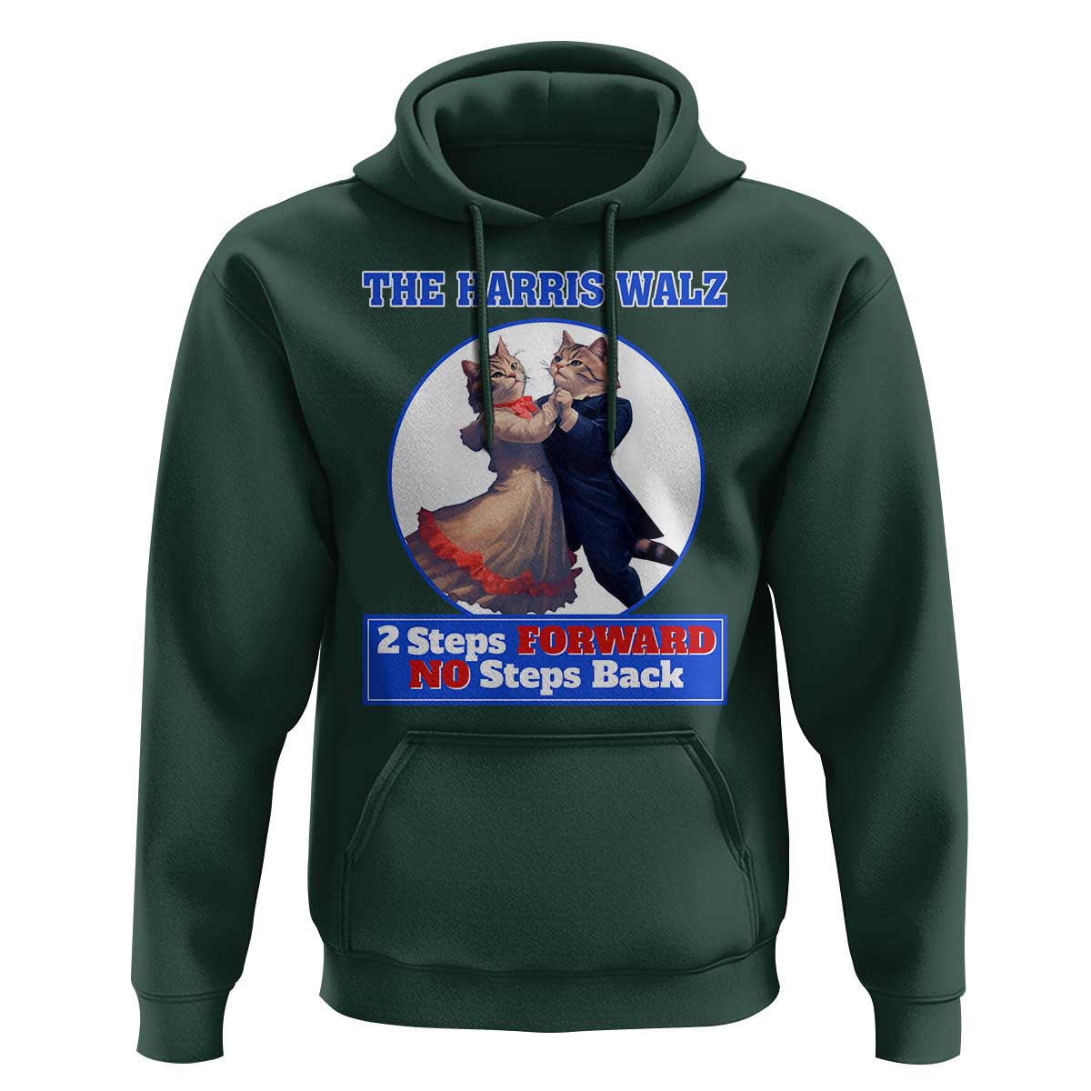 The Harris Walz Hoodie 2 Steps Forward No Steps Back Cat Dancing - Wonder Print Shop