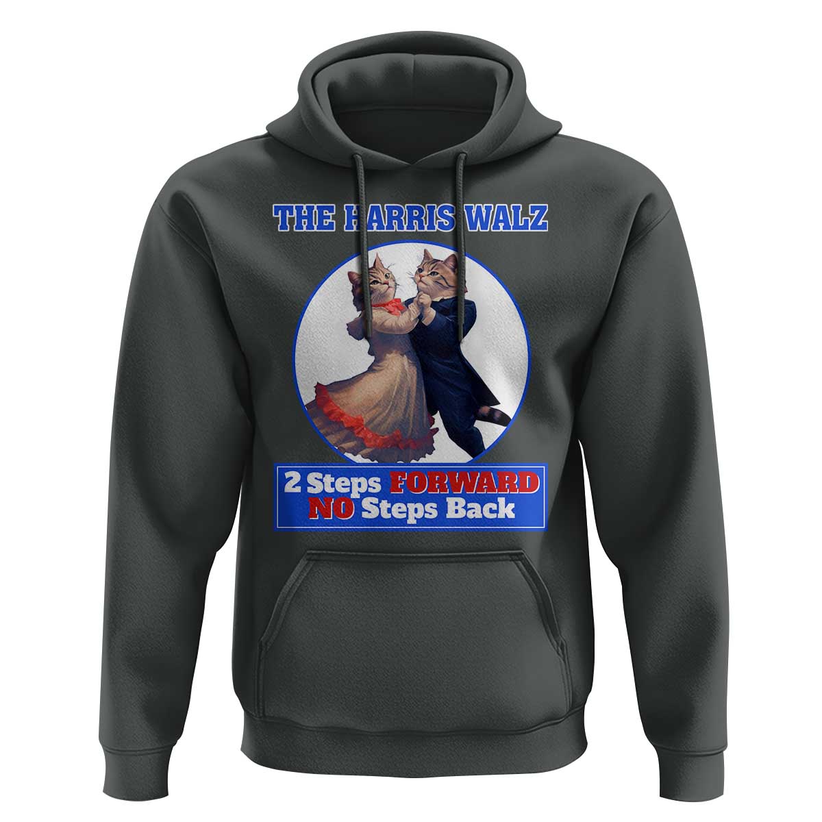 The Harris Walz Hoodie 2 Steps Forward No Steps Back Cat Dancing - Wonder Print Shop