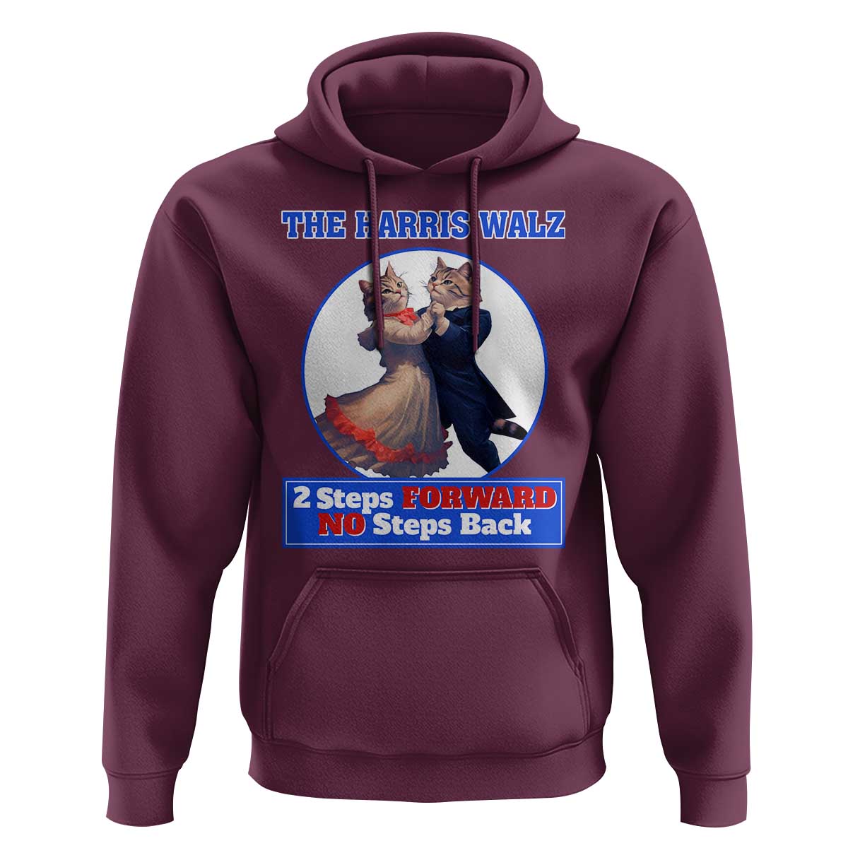 The Harris Walz Hoodie 2 Steps Forward No Steps Back Cat Dancing - Wonder Print Shop