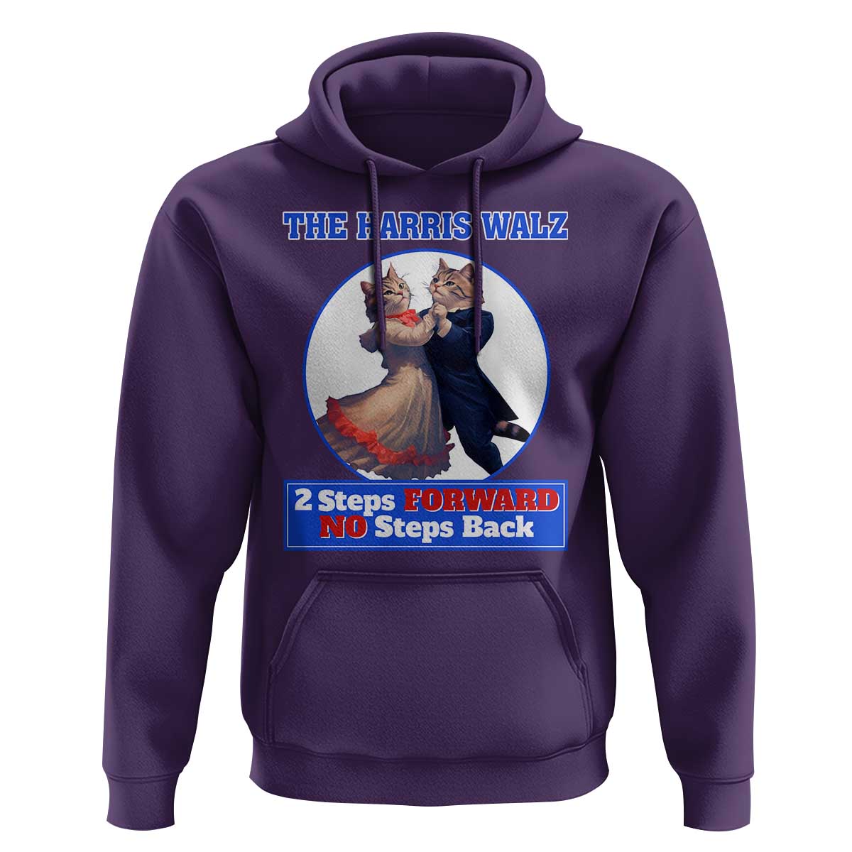 The Harris Walz Hoodie 2 Steps Forward No Steps Back Cat Dancing - Wonder Print Shop