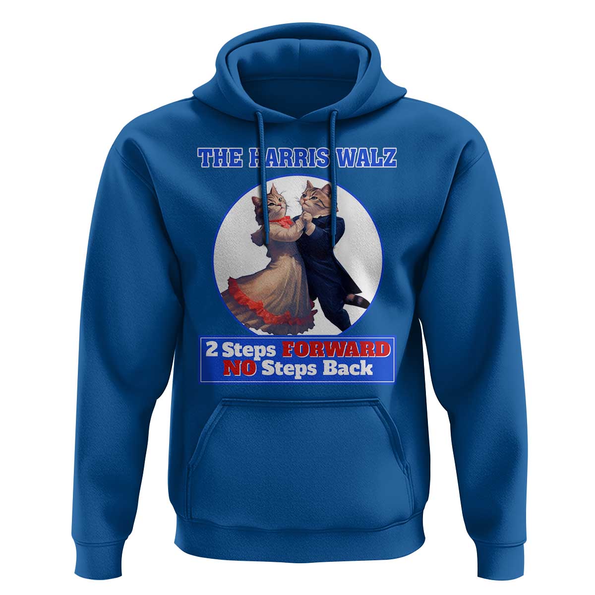 The Harris Walz Hoodie 2 Steps Forward No Steps Back Cat Dancing - Wonder Print Shop