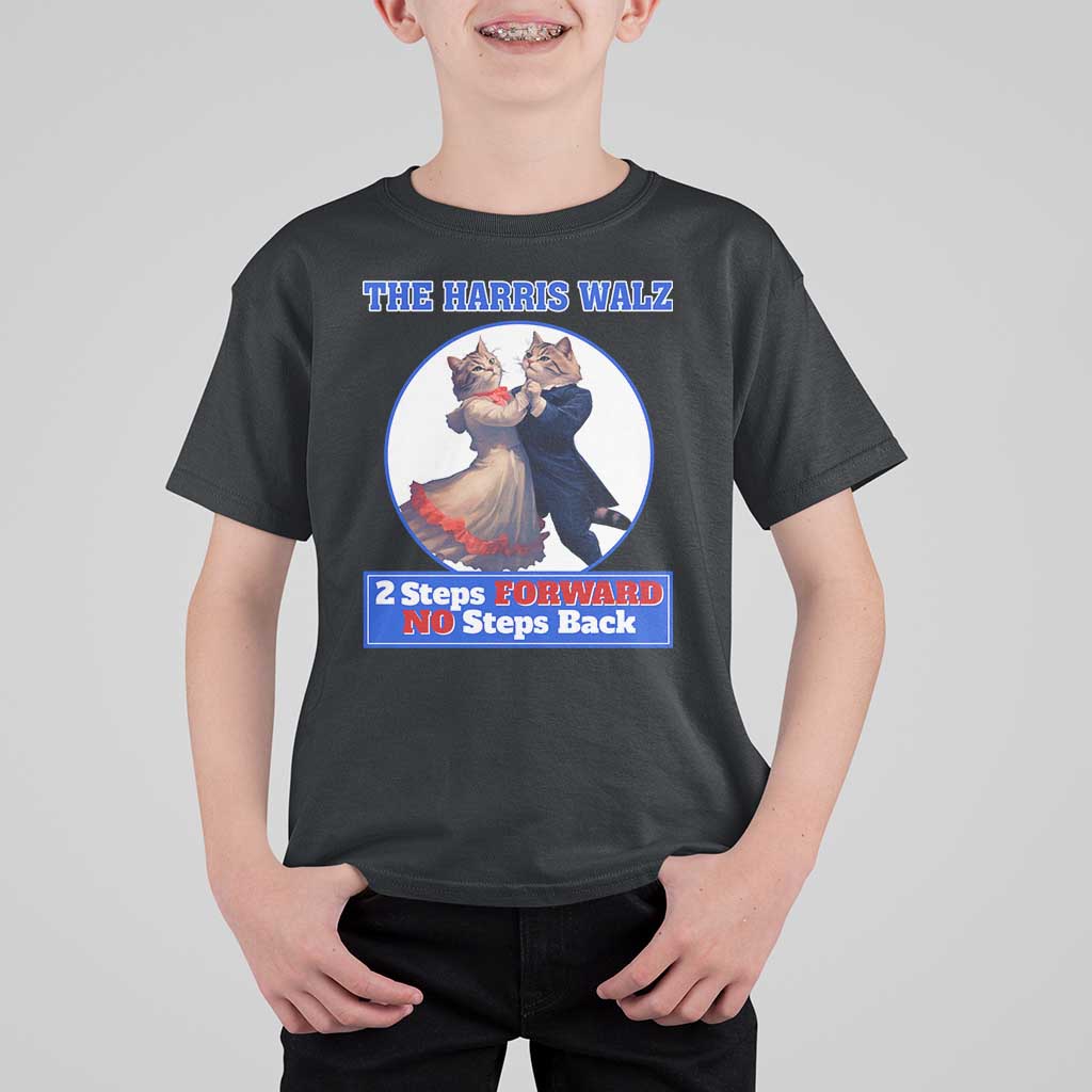 The Harris Walz T Shirt For Kid 2 Steps Forward No Steps Back Cat Dancing - Wonder Print Shop