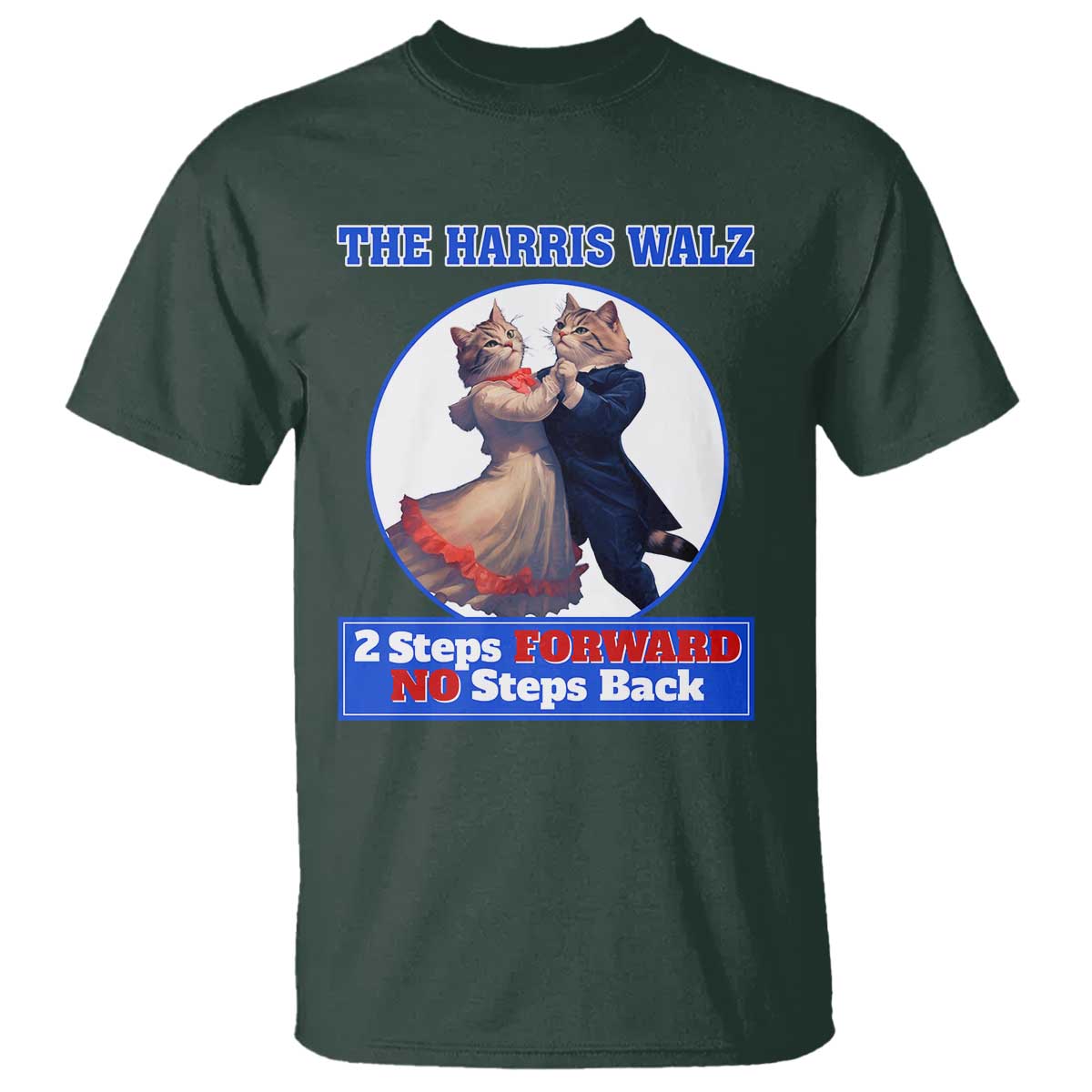 The Harris Walz T Shirt 2 Steps Forward No Steps Back Cat Dancing - Wonder Print Shop