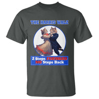 The Harris Walz T Shirt 2 Steps Forward No Steps Back Cat Dancing - Wonder Print Shop