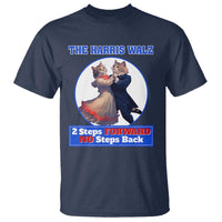 The Harris Walz T Shirt 2 Steps Forward No Steps Back Cat Dancing - Wonder Print Shop