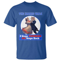 The Harris Walz T Shirt 2 Steps Forward No Steps Back Cat Dancing - Wonder Print Shop