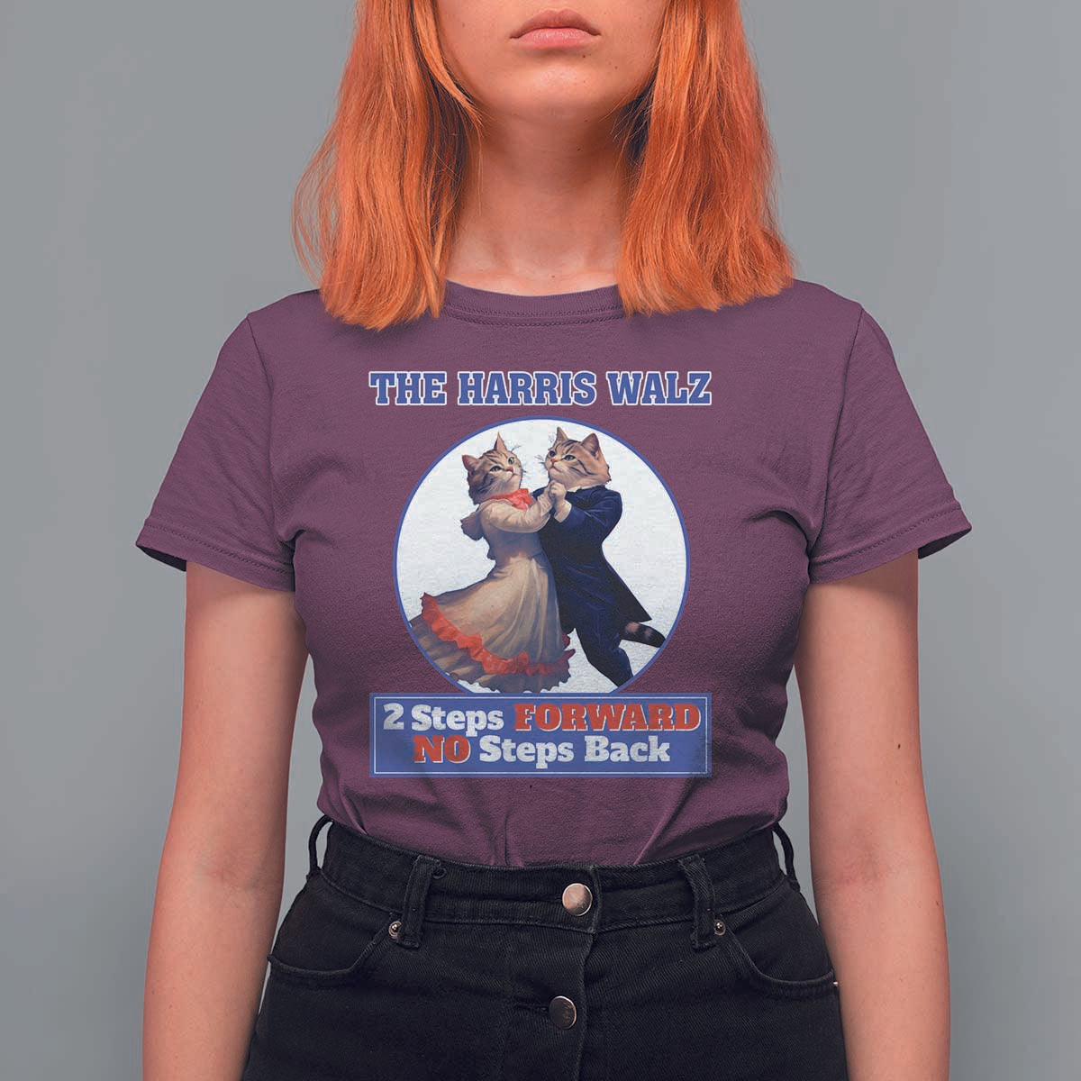The Harris Walz T Shirt For Women 2 Steps Forward No Steps Back Cat Dancing - Wonder Print Shop
