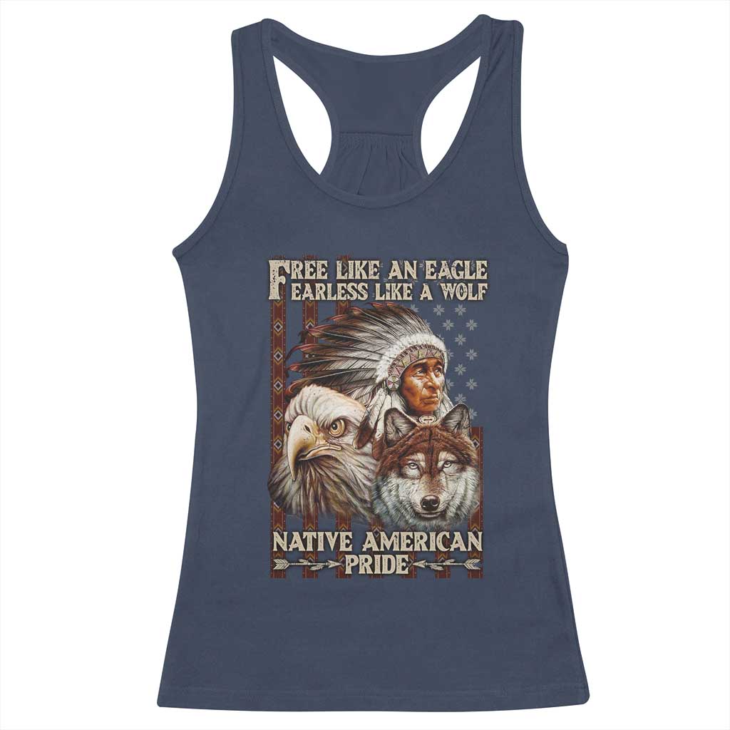 Native American Pride Racerback Tank Top Free Like An Eagle Fearless Like A Wolf Vintage Flag - Wonder Print Shop