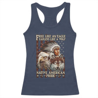 Native American Pride Racerback Tank Top Free Like An Eagle Fearless Like A Wolf Vintage Flag - Wonder Print Shop