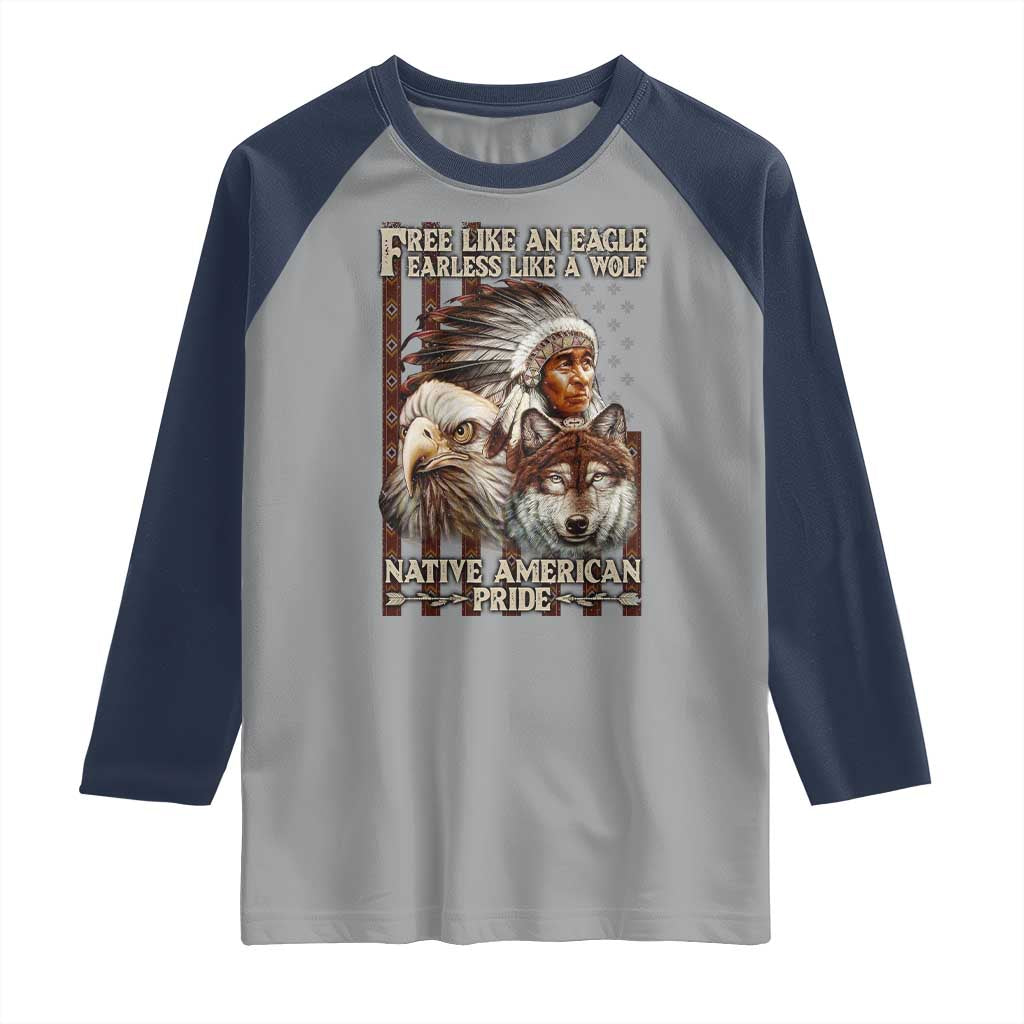 Native American Pride Raglan Shirt Free Like An Eagle Fearless Like A Wolf Vintage Flag - Wonder Print Shop