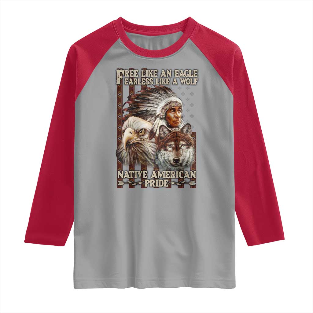 Native American Pride Raglan Shirt Free Like An Eagle Fearless Like A Wolf Vintage Flag - Wonder Print Shop