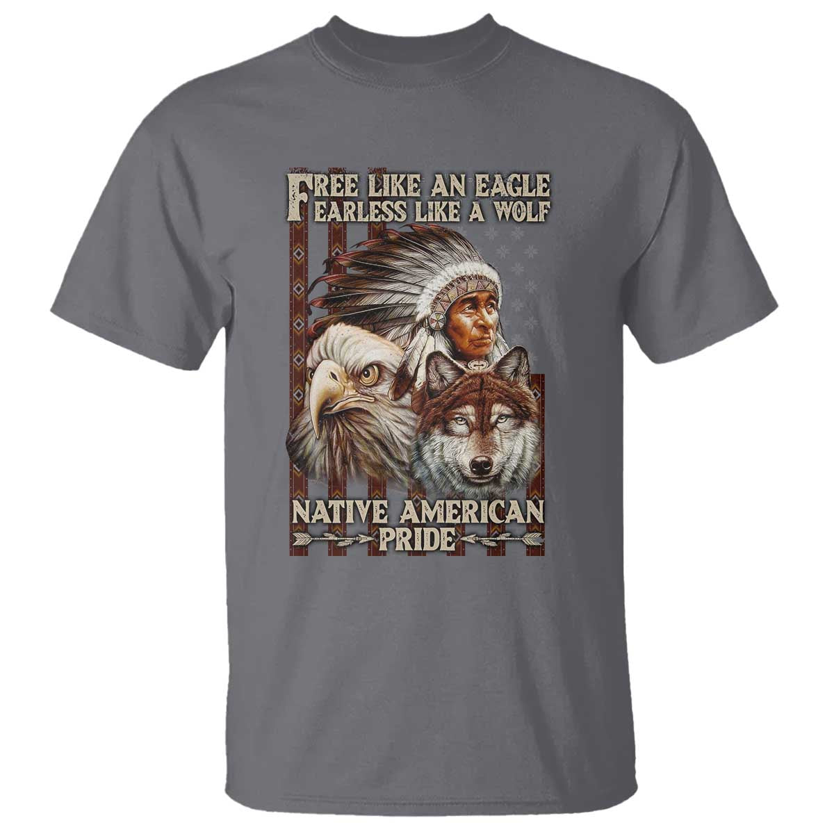 Native American Pride T Shirt Free Like An Eagle Fearless Like A Wolf Vintage Flag - Wonder Print Shop