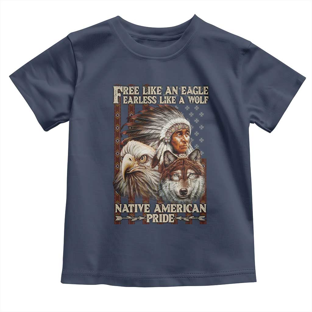 Native American Pride Toddler T Shirt Free Like An Eagle Fearless Like A Wolf Vintage Flag - Wonder Print Shop