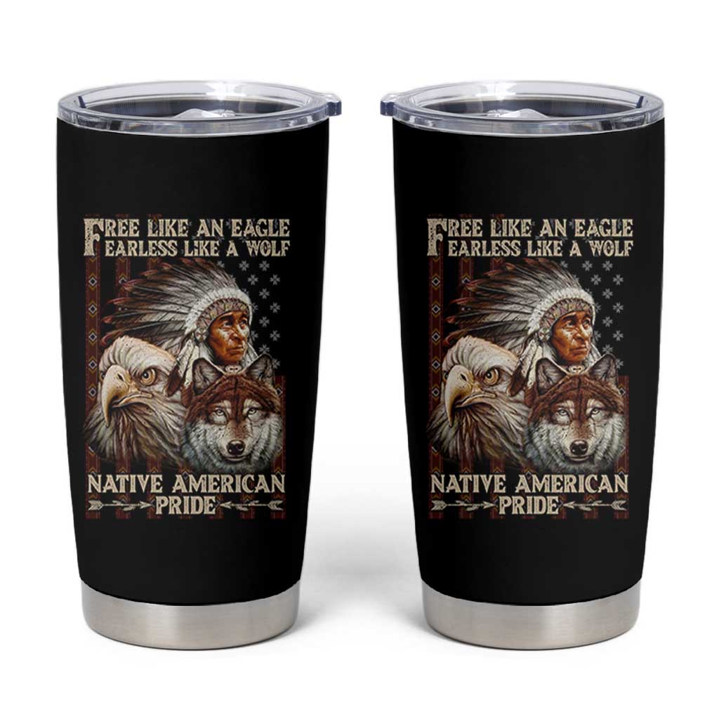 Native American Pride Tumbler Cup Free Like An Eagle Fearless Like A Wolf Vintage Flag - Wonder Print Shop