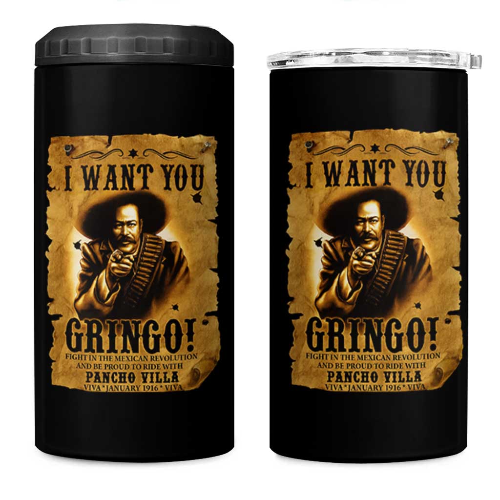 Pancho Villa 4 in 1 Can Cooler Tumbler I Want You Gringo Fight In The Mexican Revolution - Wonder Print Shop