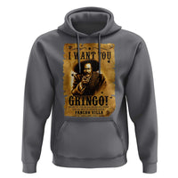 Pancho Villa Hoodie I Want You Gringo Fight In The Mexican Revolution - Wonder Print Shop