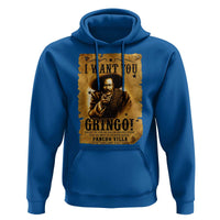 Pancho Villa Hoodie I Want You Gringo Fight In The Mexican Revolution - Wonder Print Shop