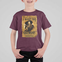 Pancho Villa T Shirt For Kid I Want You Gringo Fight In The Mexican Revolution - Wonder Print Shop