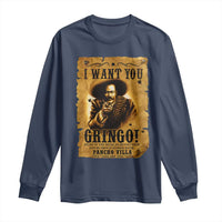 Pancho Villa Long Sleeve Shirt I Want You Gringo Fight In The Mexican Revolution - Wonder Print Shop