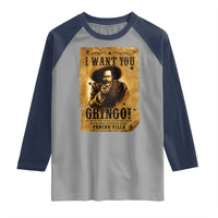 Pancho Villa Raglan Shirt I Want You Gringo Fight In The Mexican Revolution - Wonder Print Shop
