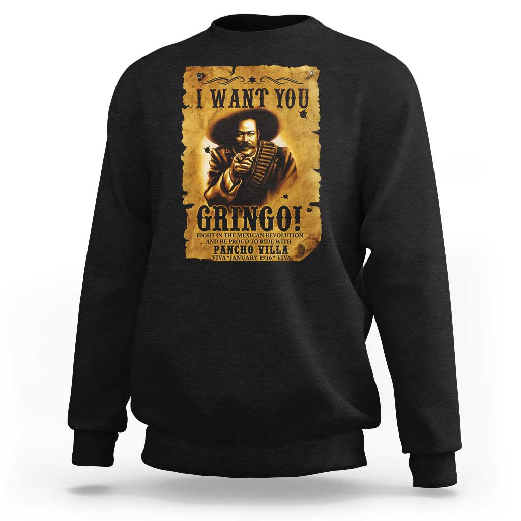 Pancho Villa Sweatshirt I Want You Gringo Fight In The Mexican Revolution - Wonder Print Shop