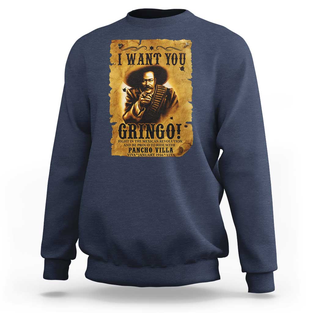 Pancho Villa Sweatshirt I Want You Gringo Fight In The Mexican Revolution - Wonder Print Shop