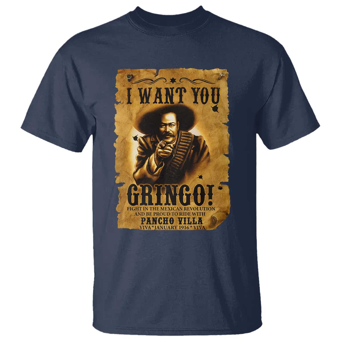 Pancho Villa T Shirt I Want You Gringo Fight In The Mexican Revolution - Wonder Print Shop