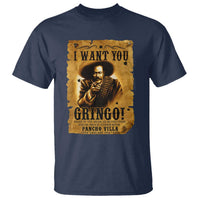 Pancho Villa T Shirt I Want You Gringo Fight In The Mexican Revolution - Wonder Print Shop
