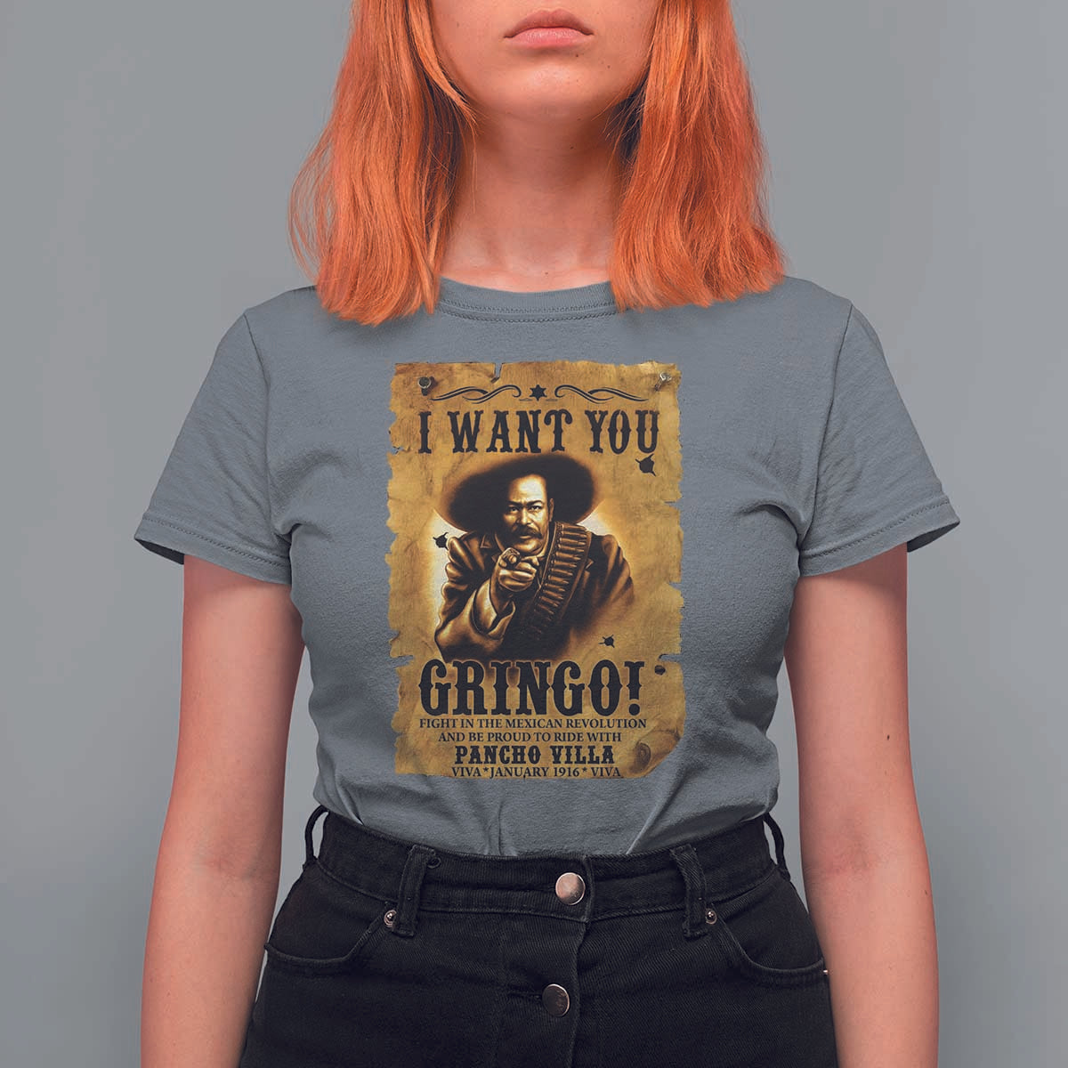 Pancho Villa T Shirt For Women I Want You Gringo Fight In The Mexican Revolution - Wonder Print Shop