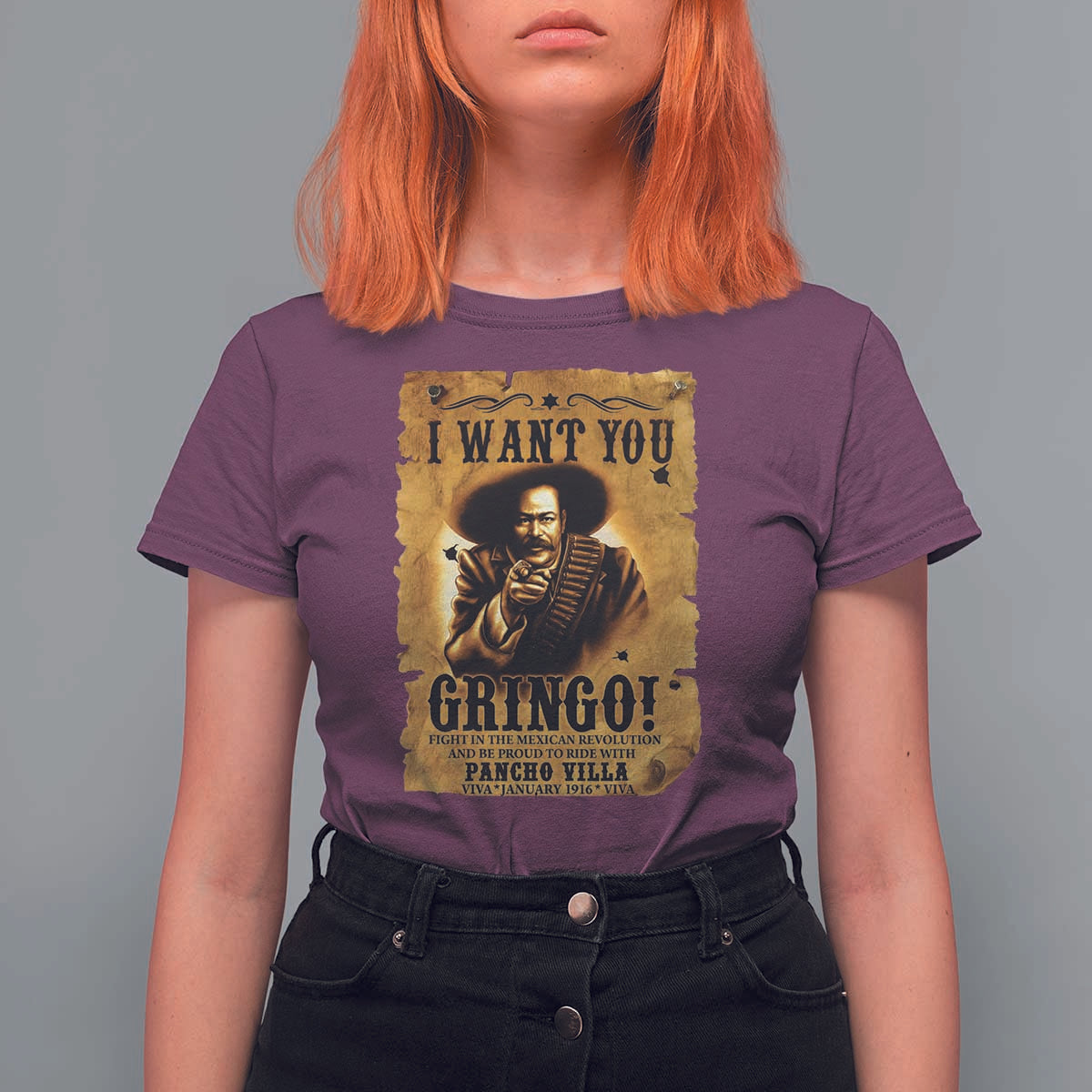 Pancho Villa T Shirt For Women I Want You Gringo Fight In The Mexican Revolution - Wonder Print Shop