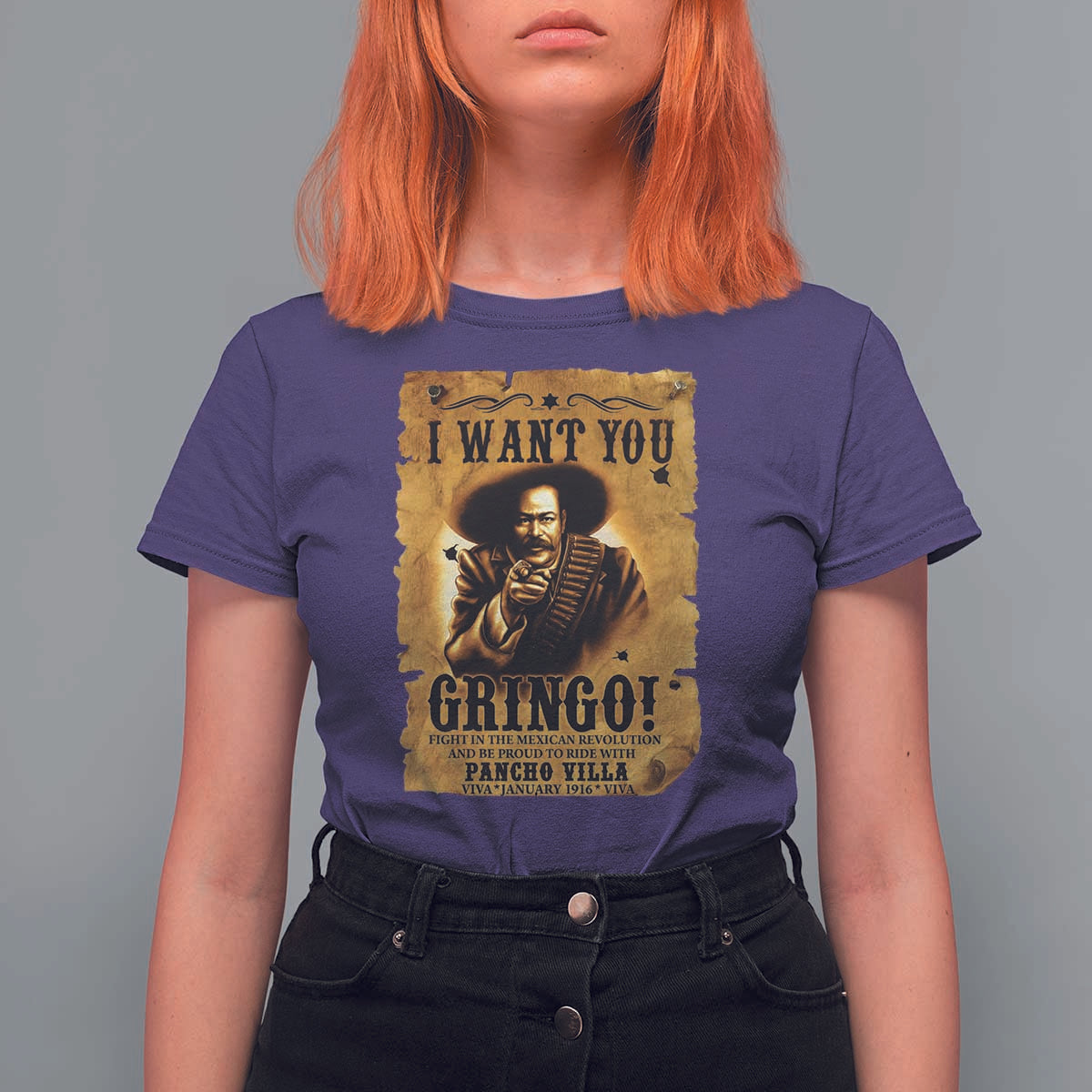 Pancho Villa T Shirt For Women I Want You Gringo Fight In The Mexican Revolution - Wonder Print Shop