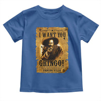 Pancho Villa Toddler T Shirt I Want You Gringo Fight In The Mexican Revolution - Wonder Print Shop