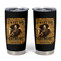 Pancho Villa Tumbler Cup I Want You Gringo Fight In The Mexican Revolution - Wonder Print Shop