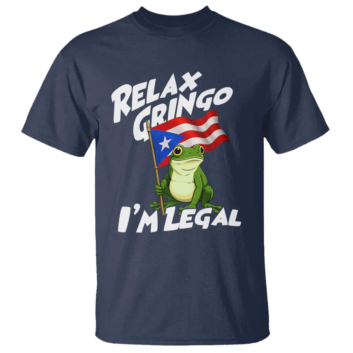 Funny Relax Gringo I Am Legal T Shirt Puerto Rico Flag Coqui Frog - Wonder Print Shop