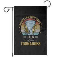 Funny Warning I May Spontaneously Talk About Tornadoes Garden Flag - Wonder Print Shop