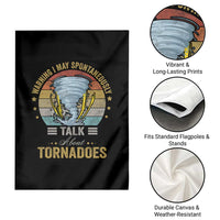 Funny Warning I May Spontaneously Talk About Tornadoes Garden Flag - Wonder Print Shop