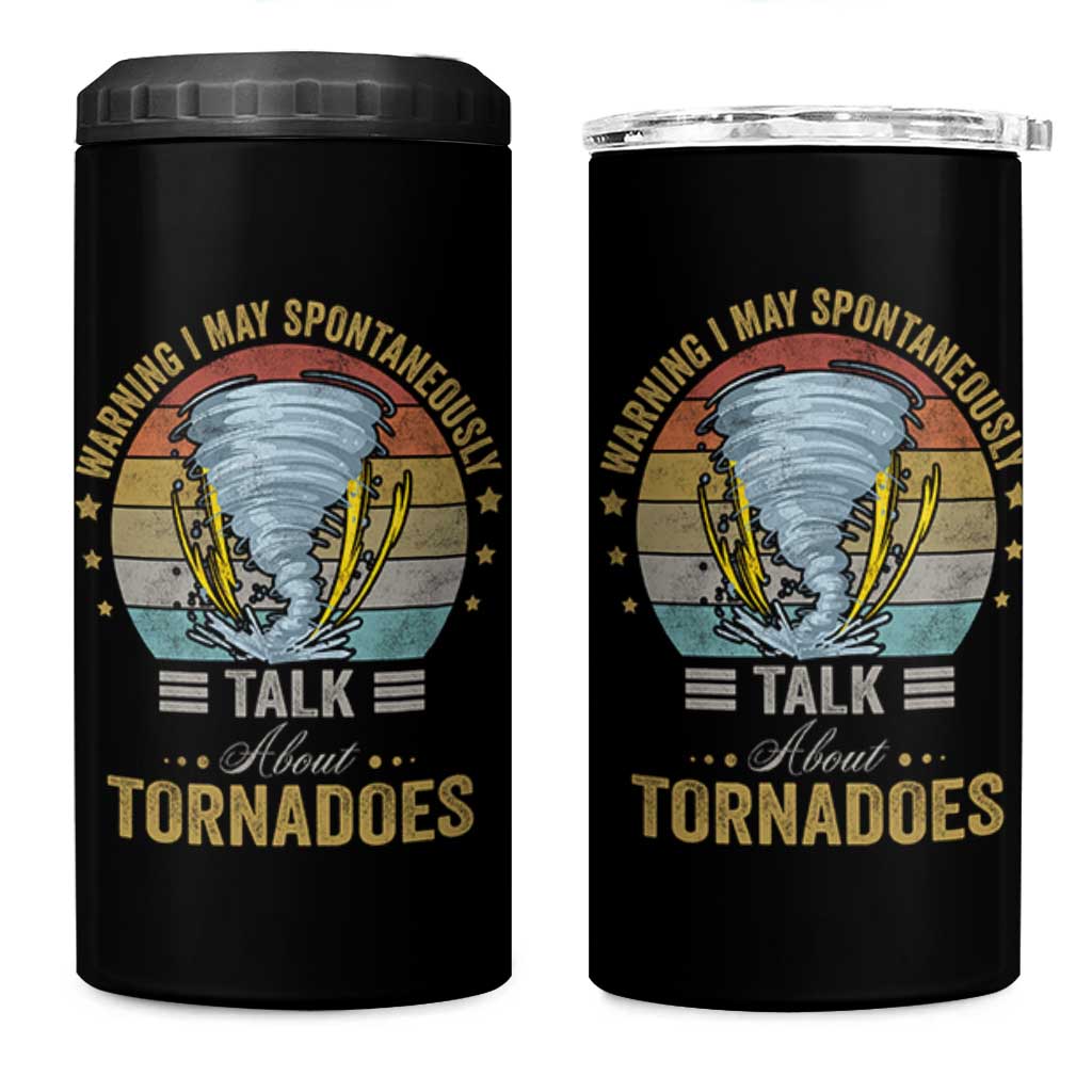 Funny Warning I May Spontaneously Talk About Tornadoes 4 in 1 Can Cooler Tumbler - Wonder Print Shop